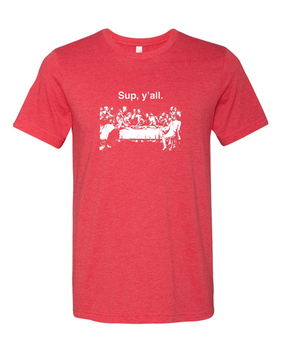 Sup, Y'All Last Supper Red T-Shirt